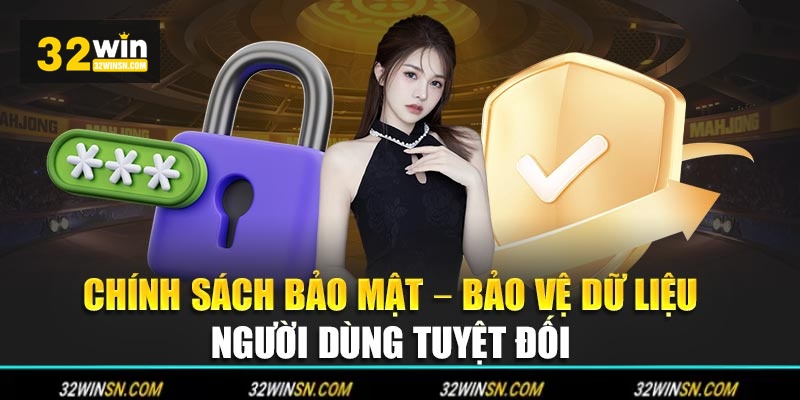 Chính sách bảo mật 32win an toàn người chơi