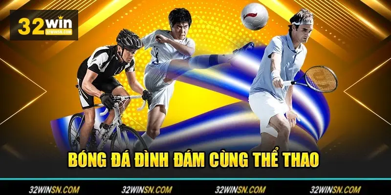 Giao diện sảnh cược Thể Thao 32WIN.