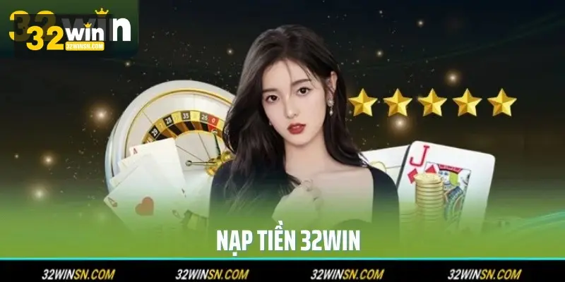 Nạp Tiền 32WIN