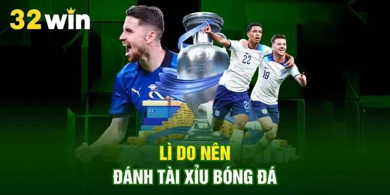 li-do-nen-danh-tai-xiu-bong-da